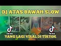 Download Lagu Dj atas bawah slow ll dj tiktok viral terbaru 2021 ll Dj atas bawah