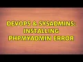 DevOps SysAdmins Installing phpMyAdmin error 2 Solutions