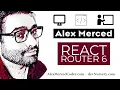 AM Coder - React Router 6 Changes from Router 5 and Overview of Library