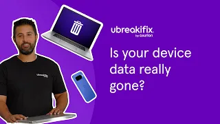 Is your device data really gone uBreakiFix by Asurion