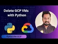 How to Delete GCP VM using Python