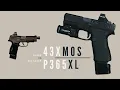 Glock 43x MOS vs Sig Sauer P365 XL