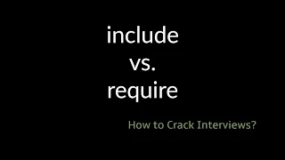 Include vs Require Interview Question in PHP