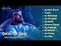 Download Lagu QURAN FOR SLEEP | Ayatul Kursi,Surah Yasin, Rahman ,Al Mulk,Waqiah,Ikhlas,Falaq,An Nas