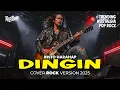 Lagu DINGIN (RINTO HARAHAP) COVER ROCK VERSION 2025