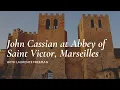 Laurence Freeman OSB John Cassian at Abbey of Saint Victor Marseilles