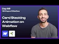 Day - Creating Card Stacking Animation with GSAP in Webflow