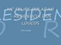 Download Lagu MC FELIPE BOLADAO - RESIDENCIA DOS LOUCOS