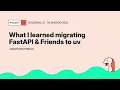 What I learned migrating FastAPI Friends to uv - Jonathan Ehwald