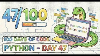 100 Days of Python - Day 47 Class Methods Static Methods Class Variables