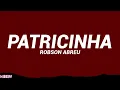 ROBSON ABREU - PATRICINHA (Letra/Legendado)