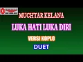Download Lagu KARAOKE LUKA HATI LUKA DIRI VERSI KOPLO - MUCHTAR KELANA (COVER) DUET