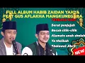 Download Lagu FULL ALBUM HABIB ZAIDAN YAHYA FEAT GUS AFLAKHA MANGKUNEGARA TERBARU 2025