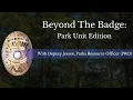 Behind The Badge Park Unit Edition