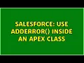 Salesforce Use AddError inside an Apex Class