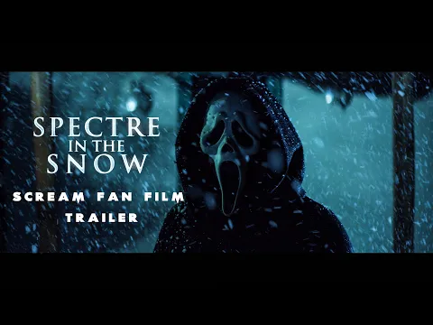 Scream Fan Film - Spectre in the Snow - Trailer 4k