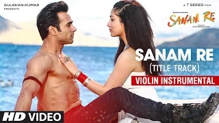 Download SANAM RE Song Full Video Song Instrumental (Violin) By Nandu Honap MP3