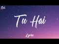 Tu Hai - (Lyrics) Darshan Raval | Prakriti Giri