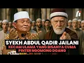 Download Lagu Syekh Abdul Qadir Jailani Kecam Ulama yang cuma pinter ngomong doang ❗| KH. Buya Syakur
