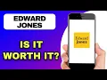 EDWARD JONES APP REVIEW - IS IT WORTH IT EXPLAINED