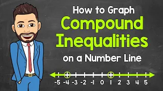 How to Graph Compound Inequalities on a Number Line Math with Mr J