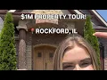 1M LUXURY PROPERTY TOUR IN ROCKFORD IL