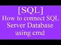 How to connect sql server database using cmd