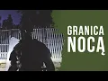 Download Lagu Nocny patrol na „pasku” przy polsko-białoruskiej granicy