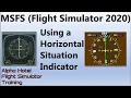 FS2020 How to use a Horizontal Situation Indicator HSI Alpha Hotel FS training Quick Look