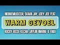 Lagu Warm Gevoel - Woniemusicsa, Skara Jay \u0026 Joey Joe, Rocky Rock, Kecha, Jaylin Warne \u0026 Enix (Lyrics). 