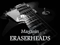 ERASERHEADS - Magasin [HQ AUDIO]