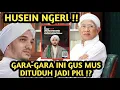Lagu STATUS HUSEIN BAAGIL NGERl !! GARA-GARA INI GUS MUS DITUDUH JADI PKl !?