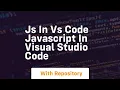 Js in vs code javascript in visual studio code