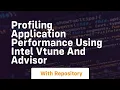 Profiling application performance using intel vtune and advisor