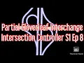 Partial Cloverleaf Interchange Tutorial Intersection Controller S1 Ep 8