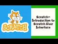 Scratch Learning about the Scratch User Interface