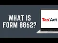 What Is Form 8862 On TaxAct 2024 Form 8862 Full Guide
