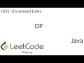 LeetCode 1035 Uncrossed Lines DP Debug Java