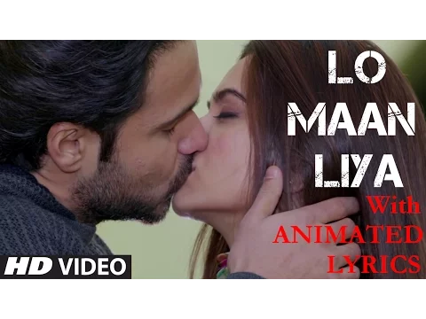 Download MP3 LO MAAN LIYA Full Video Song | Lyrics | Raaz Reboot | Arijit Singh | Emraan Hashmi | Kriti Kharbanda