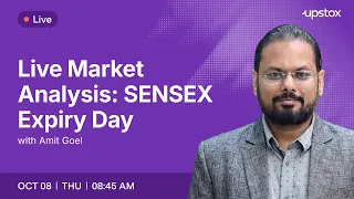 🔴 Live Market Analysis: SENSEX Expiry Day | 08th October 8:45AM | Amit Goel | Upstox