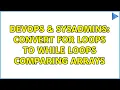 DevOps SysAdmins convert for loops to while loops comparing arrays