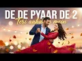 De De Pyaar De 2 |Teri aahaton mein  | Ajay Devgn, Rakul Preet Singh | Armaan M, Sagar B