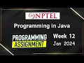 NPTEL Programming In Java Week 12 Programming Assignment Answers Solution 2024-jan