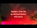 Download Lagu Michael Bolton - Daddy's Little Girl with lyrics