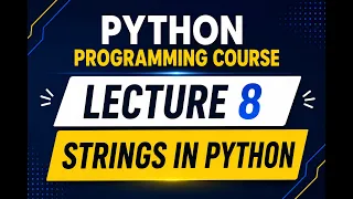 Python Programming Course Lecture 8 Strings in Python