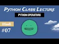 PCL-07 Python Operators Bitwise Operators Precedence Associativity in Hindi
