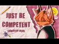 Just be competent Animation meme