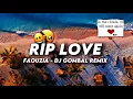 Download Lagu Slow Remix !!! RIP LOVE - FAOUZIA | Dj Gombal Remix