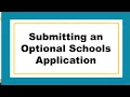Step 2 Submitting an Optional Schools Application