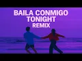 Download Lagu BAILA CONMIGO TONIGHT (remix) - Allytunes 